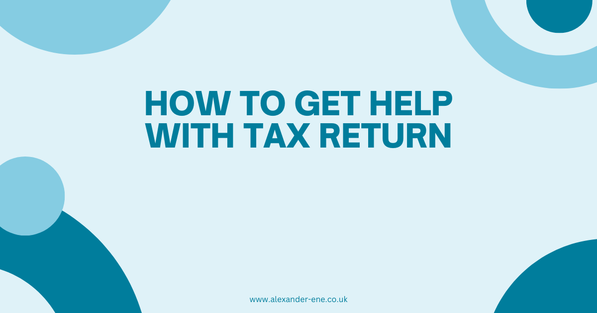 How To Get Help With Tax Return In The UK