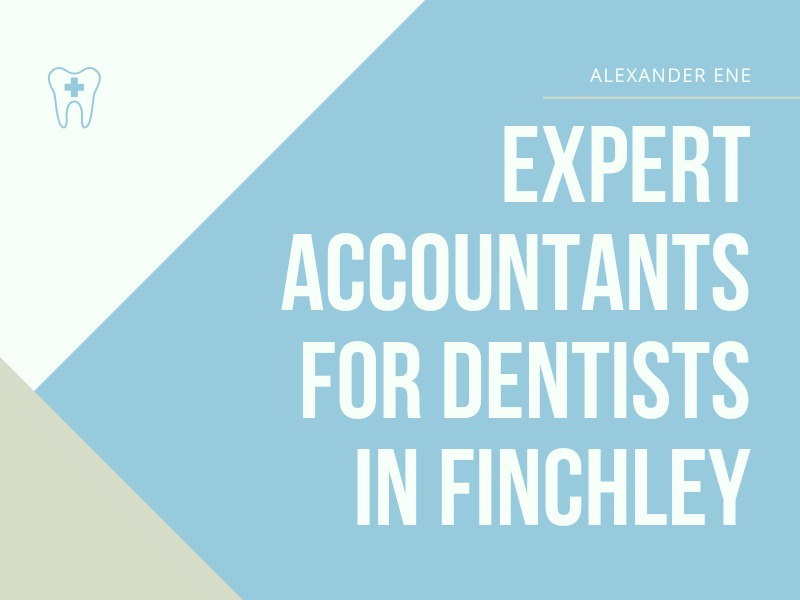 Accountants for Dentists in Finchley