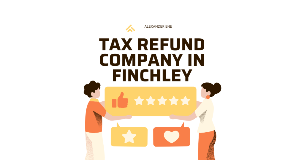 HMRC Tax Refund Company in Finchley